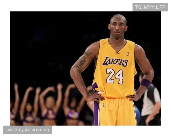 科比后期无球跑动提升进攻效率显著区别初期单打风格